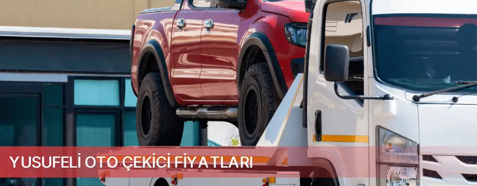 Yusufeli İlçemi Oto Çekici Fiyatları
